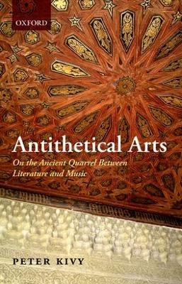 Antithetical Arts - Peter Kivy