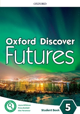 Oxford Discover Futures: Level 5: Student Book - Jayne Wildman, Fiona Beddall