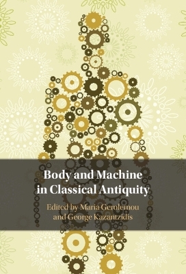 Body and Machine in Classical Antiquity - 