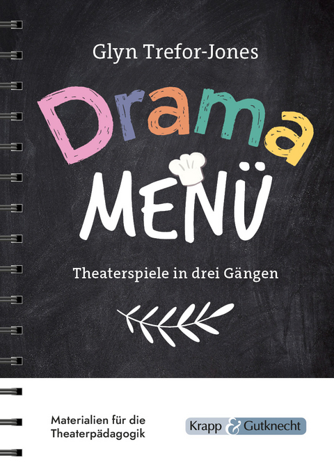 Drama Menü – Theaterspiele in drei Gängen - Glyn Trefor-Jones