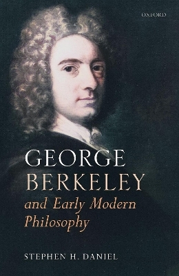 George Berkeley and Early Modern Philosophy - Stephen H. Daniel