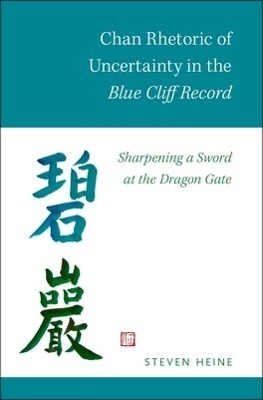 Chan Rhetoric of Uncertainty in the Blue Cliff Record - Steven Heine