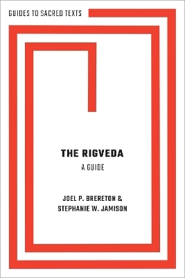 The Rigveda: A Guide - Stephanie Jamison, Joel Brereton