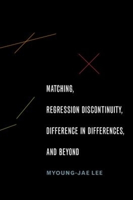 Matching, Regression Discontinuity, Difference in Differences, and Beyond - Myoung-Jae Lee