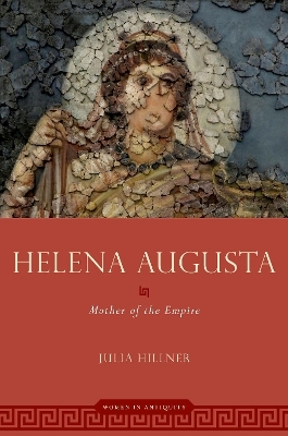 Helena Augusta - Julia Hillner
