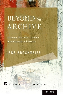 Beyond the Archive - Jens Brockmeier