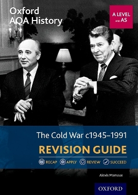 Oxford AQA History for A Level: The Cold War 1945-1991 Revision Guide - Alexis Mamaux
