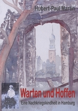 Warten und Hoffen - Hubert-Paul Martin