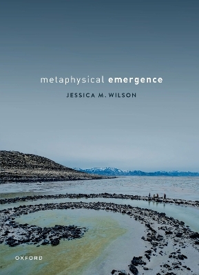 Metaphysical Emergence - Jessica M. Wilson