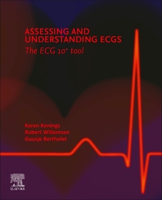 Assessing and Understanding ECGs: The ECG 10+ tool - Karen TS Konings, Robert TA Willemsen, Guusje JM Bertholet