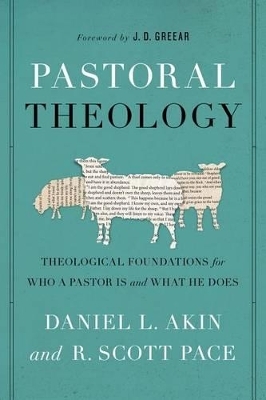 Pastoral Theology - Dr. Daniel L. Akin, Dr. R. Scott Pace