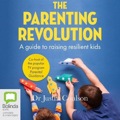 The Parenting Revolution - Dr Justin Coulson