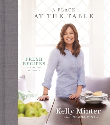 A Place at the Table - Kelly Minter, Regina Pinto