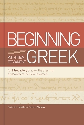 Getting Started with New Testament Greek - Benjamin R. Merkle