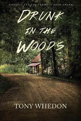 Drunk in the Woods - Tony Whedon
