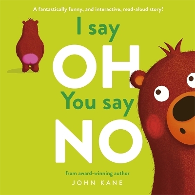 I say Oh, You say No - John Kane