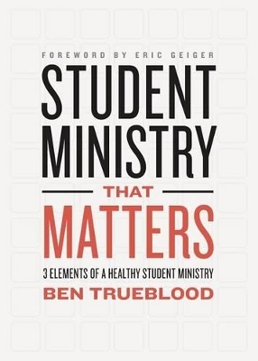 Student Ministry that Matters - Ben Trueblood