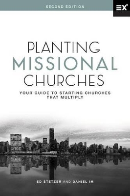 Planting Missional Churches - Ed Stetzer, Daniel Im