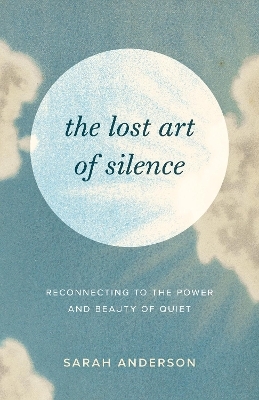 The Lost Art of Silence - Sarah Anderson