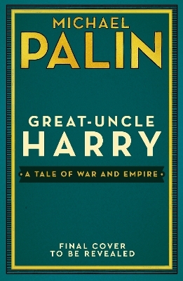 Great-Uncle Harry - Michael Palin