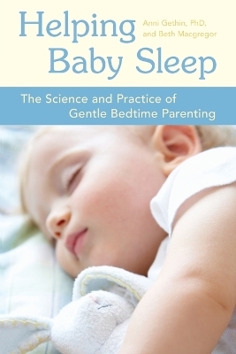 Helping Baby Sleep - Anni Gethin, Beth Macgregor