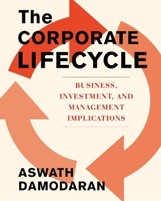 The Corporate Life Cycle - Aswath Damodaran