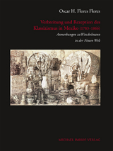 Verbreitung und Rezeption des Klassizismus in Mexiko (1783–1866) - Oscar H. Flores Flores