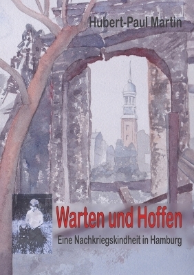 Warten und Hoffen - Hubert-Paul Martin
