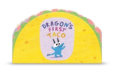 Dragon's First Taco (from the creators of Dragons Love Tacos) - Adam Rubin