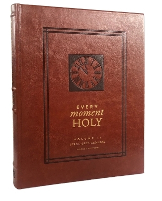 Every Moment Holy, Volume II (Pocket Edition) - Douglas Kaine McKelvey