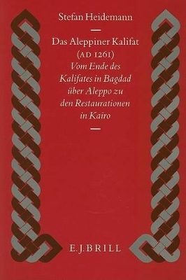 Das Aleppiner Kalifat (A.D. 1261) - Stefan Heidemann