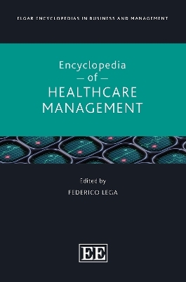 Elgar Encyclopedia of Healthcare Management - 