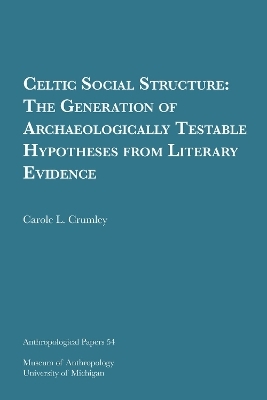 Celtic Social Structure Volume 54 - Carole L. Crumley