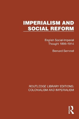 Imperialism and Social Reform - Bernard Semmel