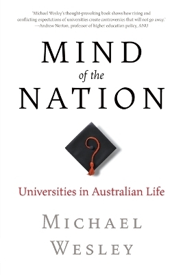 Mind of the Nation: Universities in Australian Life - Michael Wesley