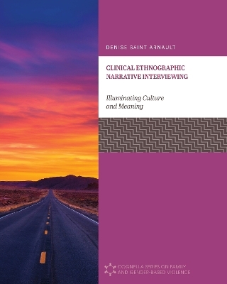 Clinical Ethnographic Narrative Interviewing - Denise Saint Arnault