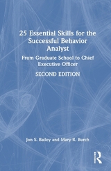 25 Essential Skills for the Successful Behavior Analyst - Bailey, Jon; Burch, Mary