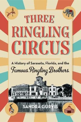 Three Ringling Circus - Sandra Gurvis