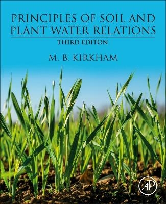 Principles of Soil and Plant Water Relations - M.B. Kirkham