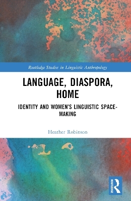 Language, Diaspora, Home - Heather Robinson