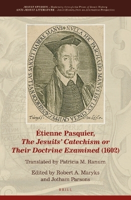 Étienne Pasquier, The Jesuits’ Catechism or Their Doctrine Examined (1602) - 