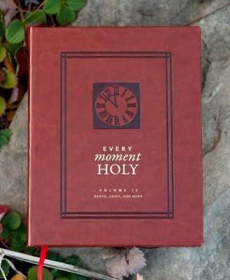 Every Moment Holy, Volume II (Hardcover) - Douglas Kaine McKelvey