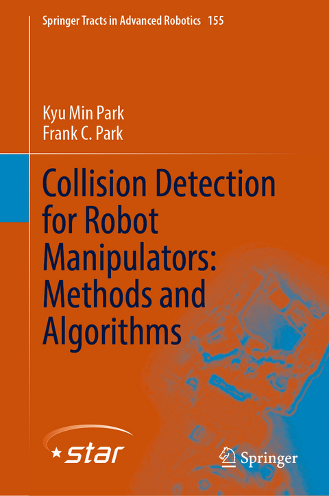 Collision Detection for Robot Manipulators: Methods and Algorithms - Kyu Min Park, Frank C. Park