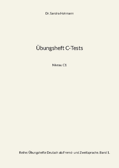 Übungsheft C-Tests - Sandra Hohmann