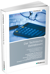 Der Technische Betriebswirt / Arbeitsbuch - Elke Schmidt-Wessel