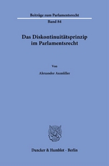 Das Diskontinuitätsprinzip im Parlamentsrecht. - Alexander Aumüller