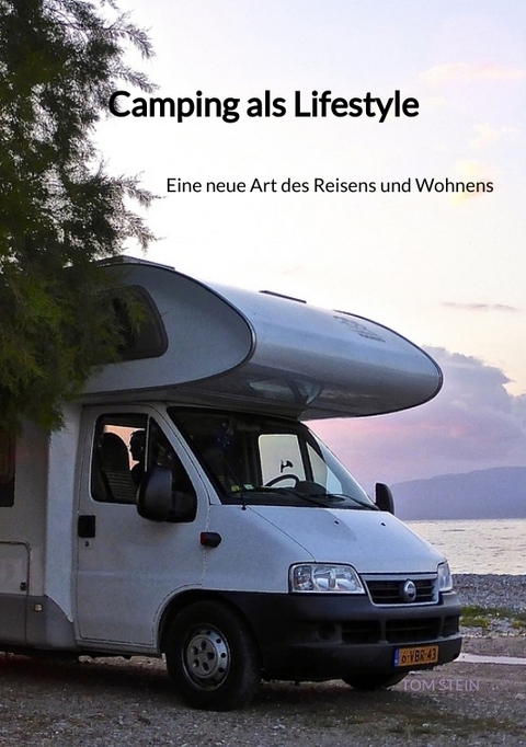 Camping als Lifestyle - Tom Stein