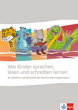 Wie Kinder sprechen, lesen und schreiben lernen. Zur Didaktik und Methodik des Spacherfahrungsansatzes