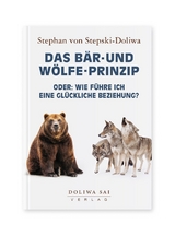 Das Bär-und Wölfe-Prinzip - Stephan von Stepski-Doliwa