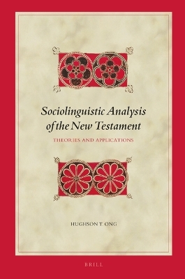 Sociolinguistic Analysis of the New Testament - Hughson T. Ong